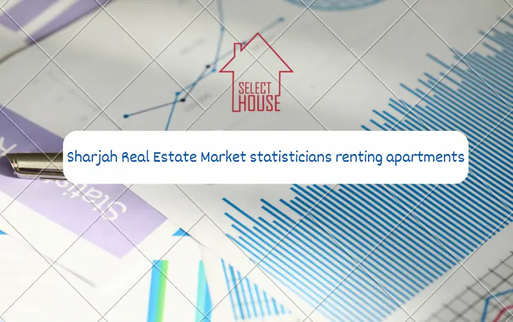 Sharjah Real Estate Market statisticians renting apartments