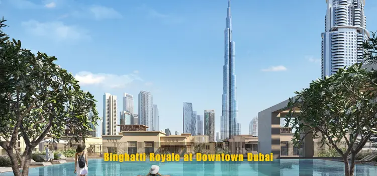 Binghatti Royale at Downtown Dubai