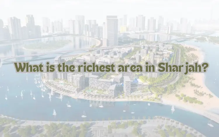 What is the richest area in Sharjah?