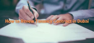 How to Renew Tenancy Contract in Dubai